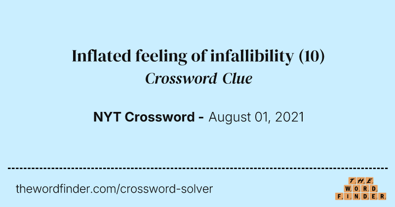 Inflated feeling of infallibility crossword clue image