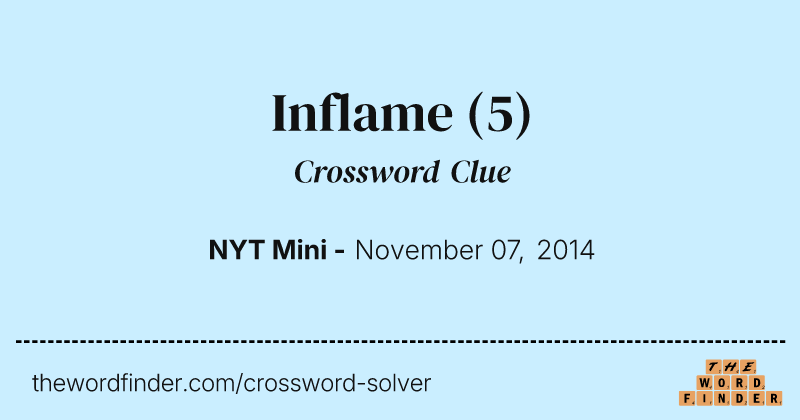Inflame crossword clue image