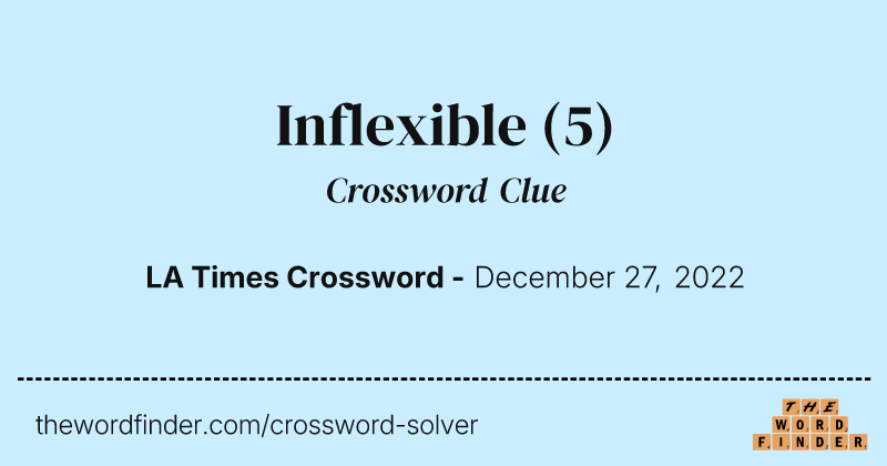Inflexible crossword clue image