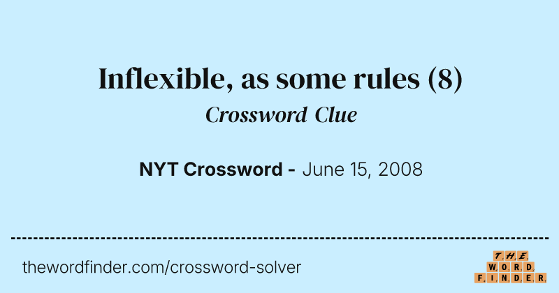 Inflexible, as some rules crossword clue image