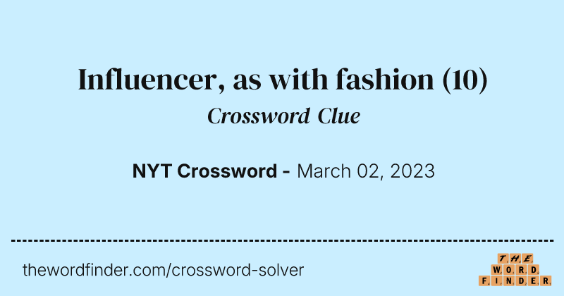 Influencer, as with fashion crossword clue image