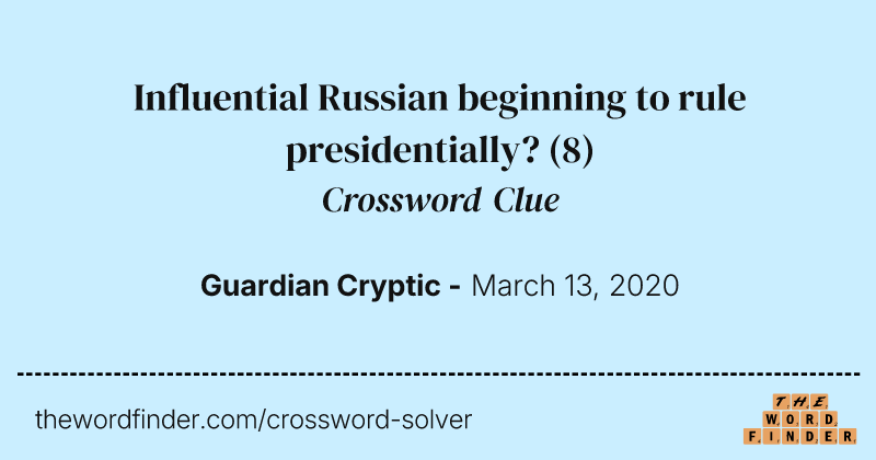 Influential Russian beginning to rule presidentially? crossword clue image