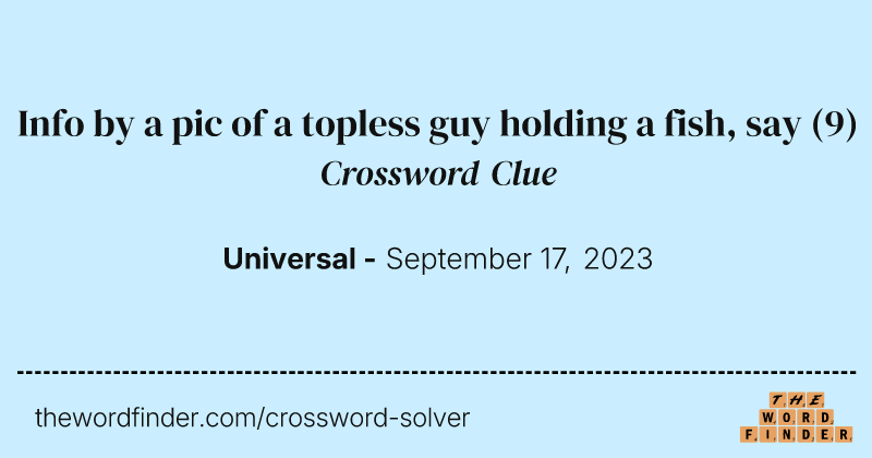 Info by a pic of a topless guy holding a fish, say crossword clue image