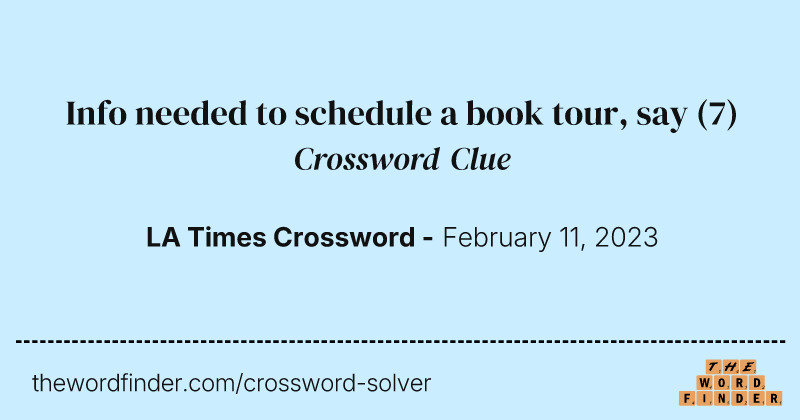 Info needed to schedule a book tour, say crossword clue image