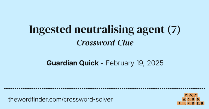 Ingested neutralising agent crossword clue image