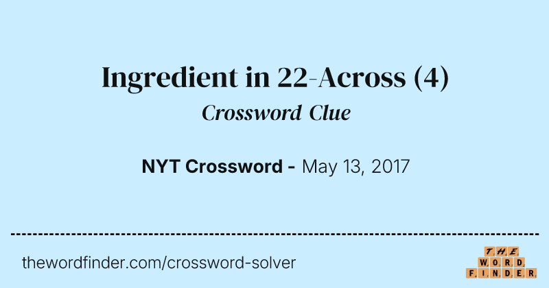 Ingredient in 22-Across crossword clue image