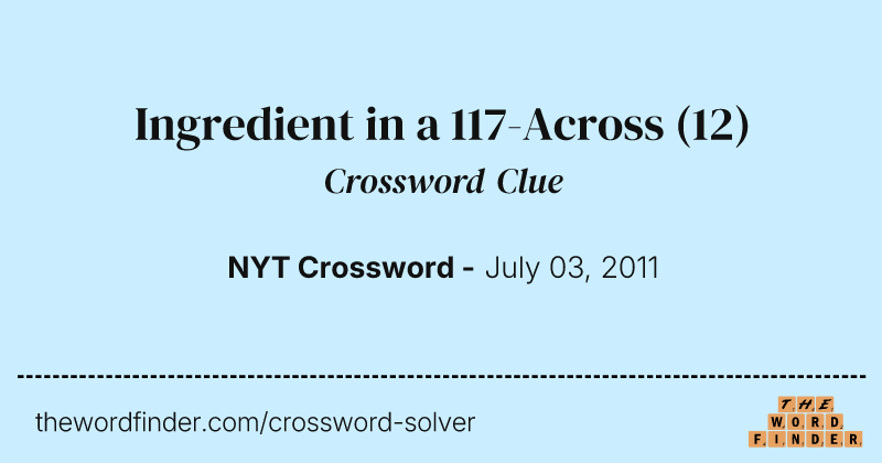 Ingredient in a 117-Across crossword clue image