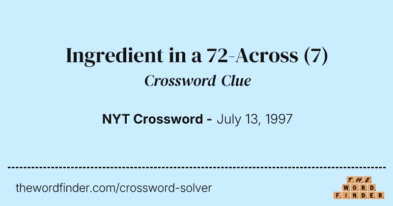 Ingredient in a 72-Across crossword clue image
