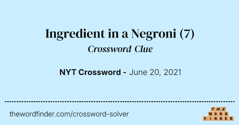 Ingredient in a Negroni crossword clue image