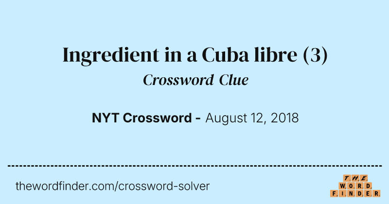 Ingredient in a Cuba libre crossword clue image