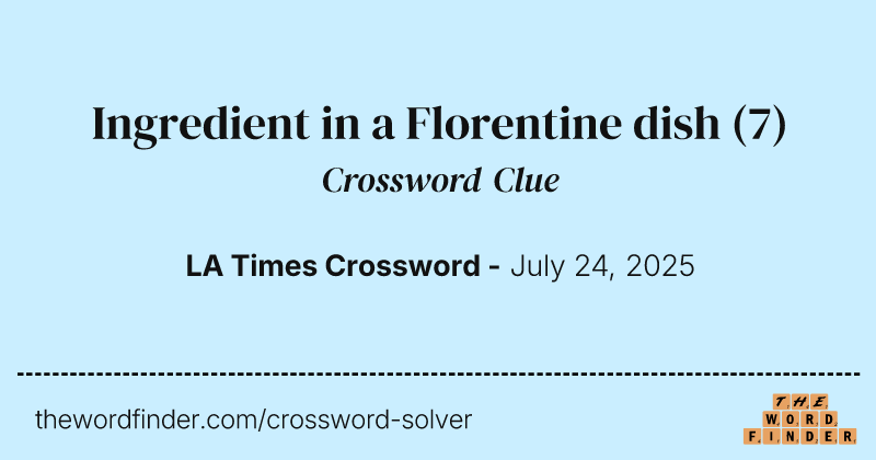 Ingredient in a Florentine dish crossword clue image