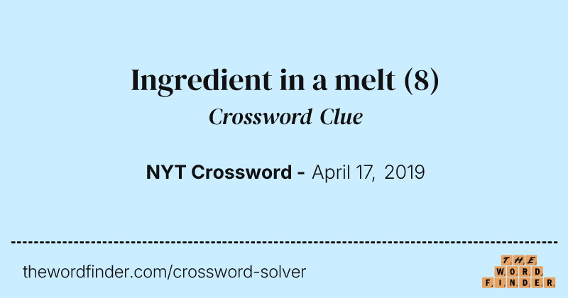 Ingredient in a melt crossword clue image