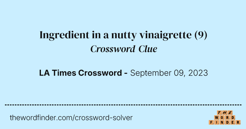 Ingredient in a nutty vinaigrette crossword clue image