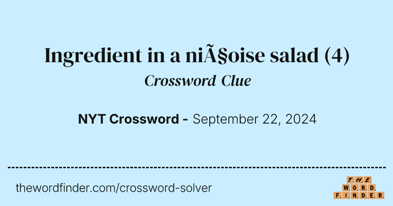 Ingredient in a niçoise salad crossword clue image
