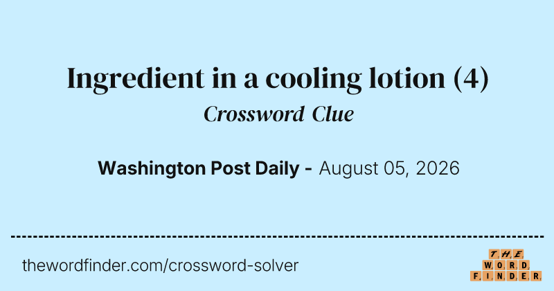 Ingredient in a cooling lotion crossword clue image