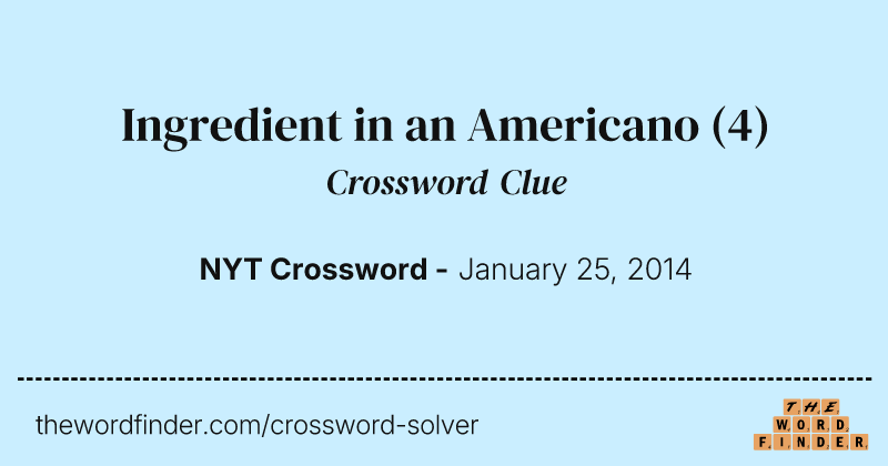 Ingredient in an Americano crossword clue image