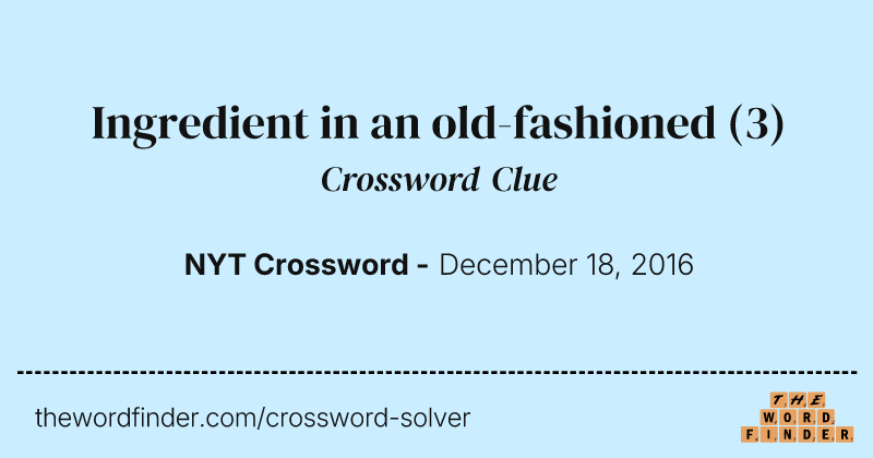 Ingredient in an old-fashioned crossword clue image
