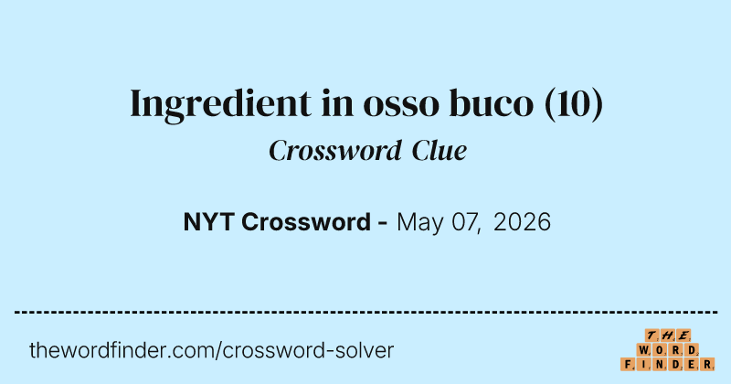 Ingredient in osso buco crossword clue image