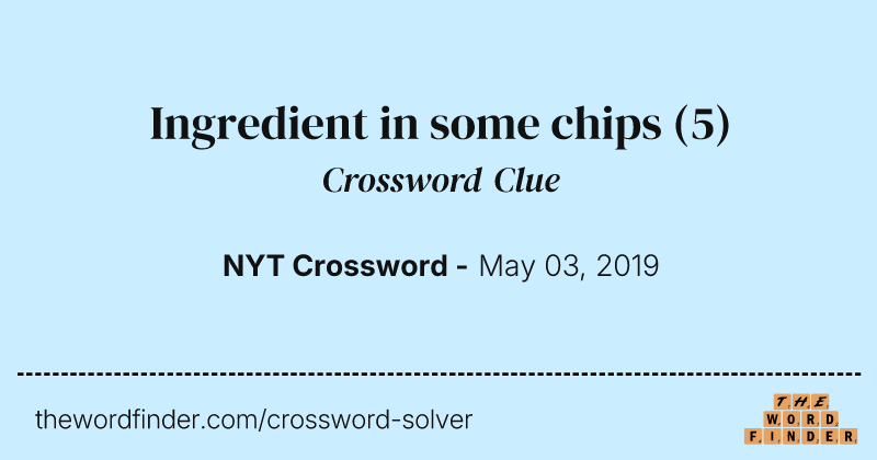 Ingredient in some chips crossword clue image