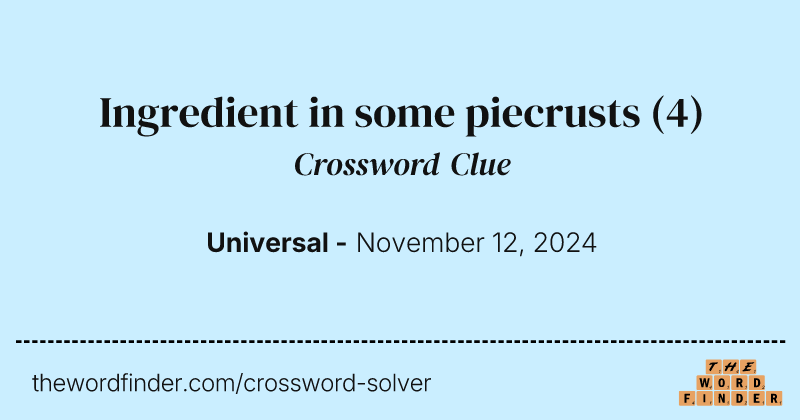 Ingredient in some piecrusts crossword clue image