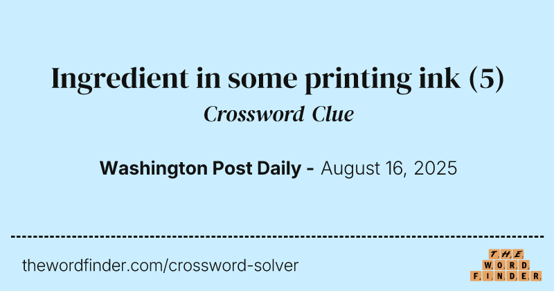 Ingredient in some printing ink crossword clue image