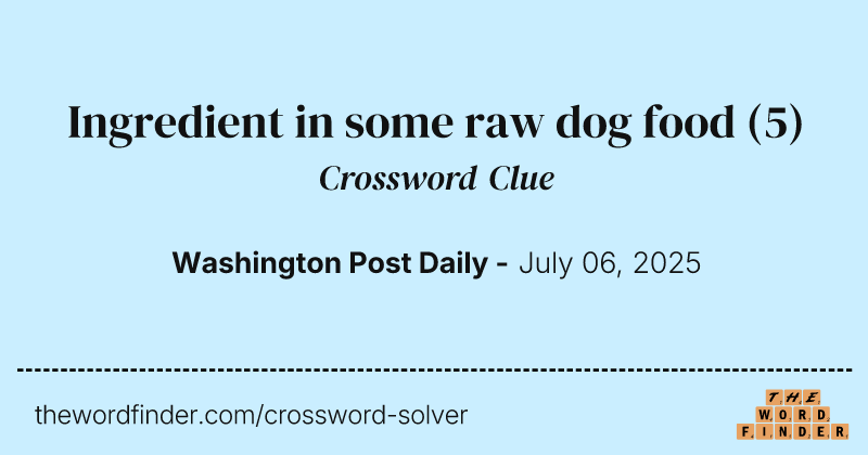 Ingredient in some raw dog food crossword clue image