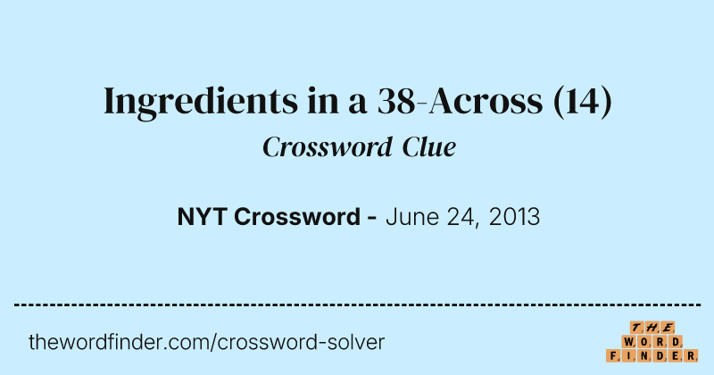 Ingredients in a 38-Across crossword clue image
