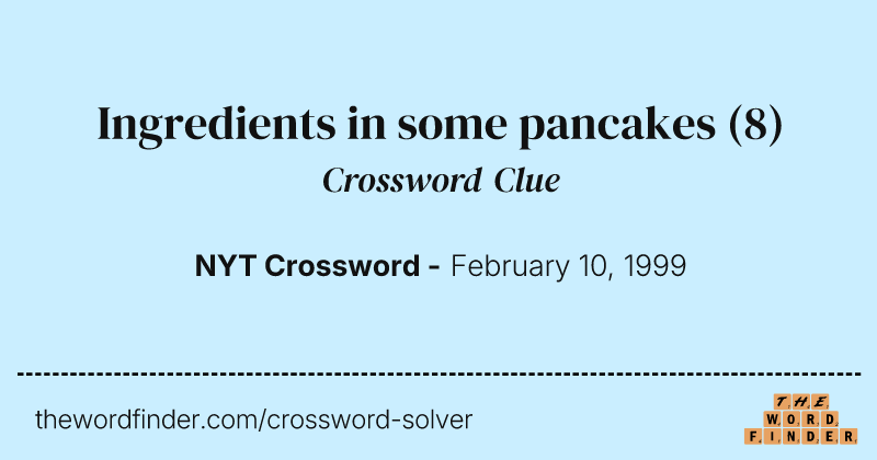 Ingredients in some pancakes crossword clue image