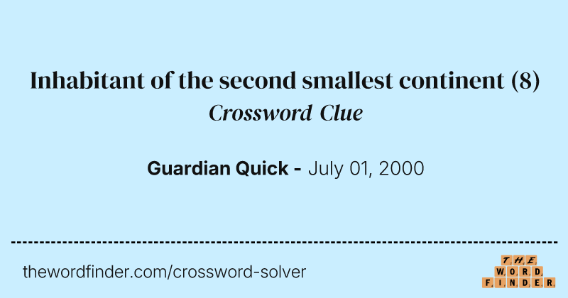 Inhabitant of the second smallest continent crossword clue image