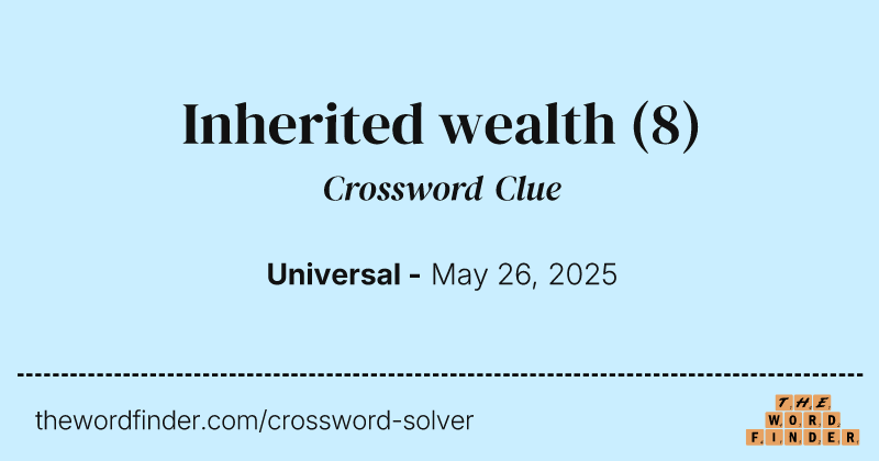 Inherited wealth crossword clue image