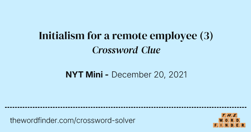 Initialism for a remote employee crossword clue image