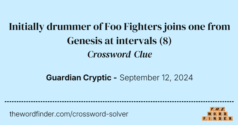 Initially drummer of Foo Fighters joins one from Genesis at intervals crossword clue image