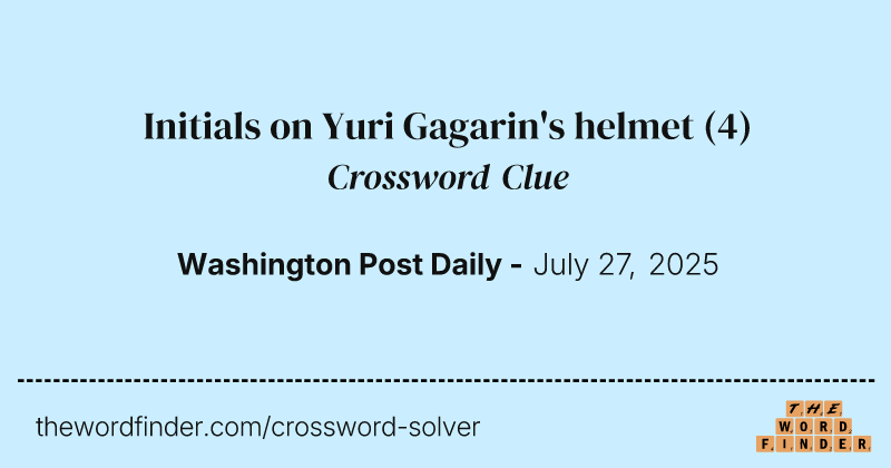 Initials on Yuri Gagarin's helmet crossword clue image