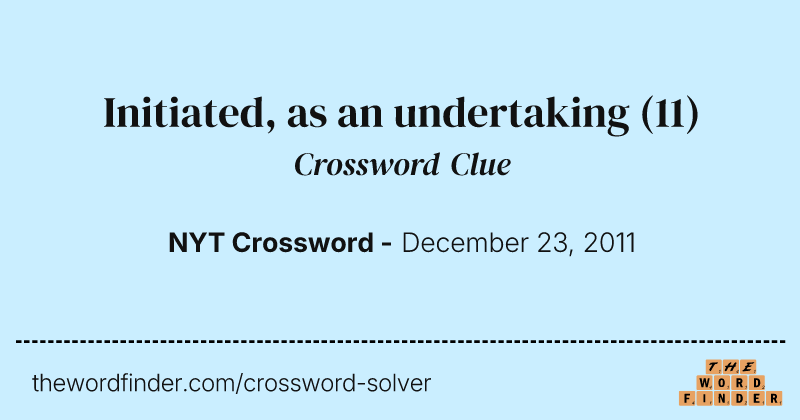 Initiated, as an undertaking crossword clue image