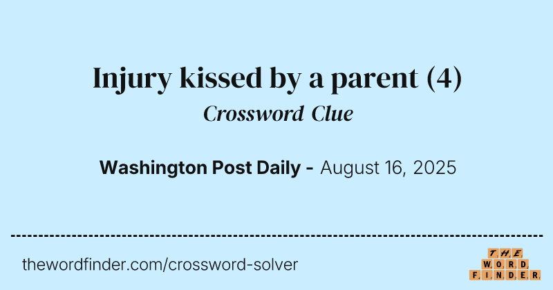 Injury kissed by a parent crossword clue image