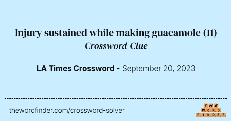 Injury sustained while making guacamole crossword clue image