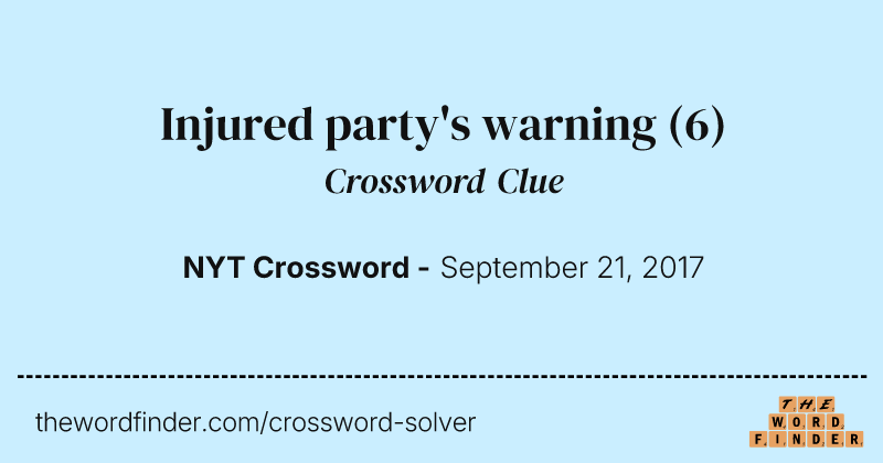 Injured party's warning crossword clue image