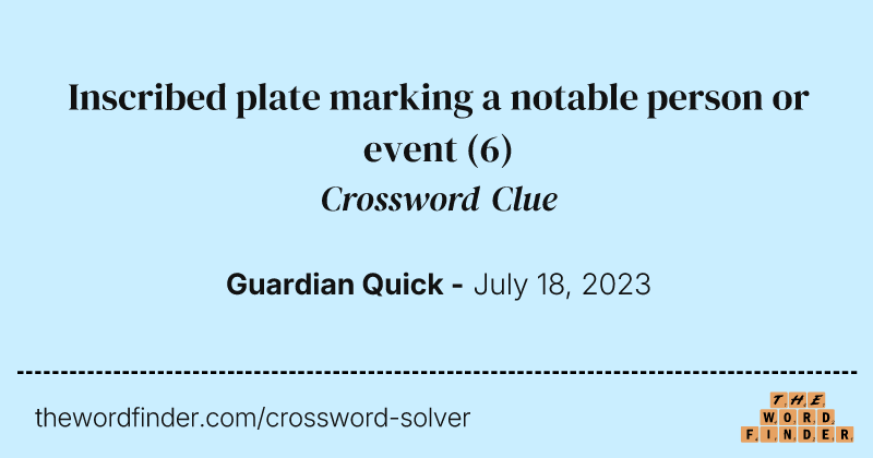 Inscribed plate marking a notable person or event crossword clue image