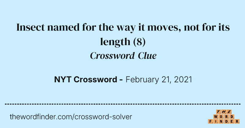 Insect named for the way it moves, not for its length crossword clue image