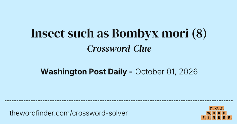Insect such as Bombyx mori crossword clue image