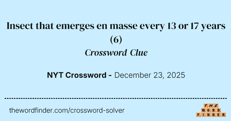 Insect that emerges en masse every 13 or 17 years crossword clue image