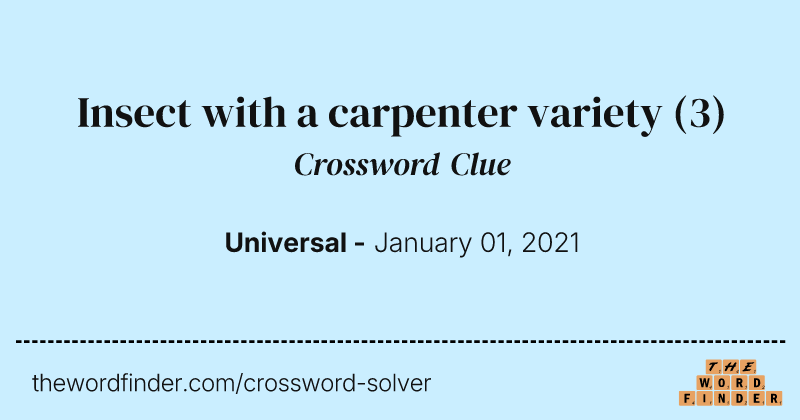 Insect with a carpenter variety crossword clue image