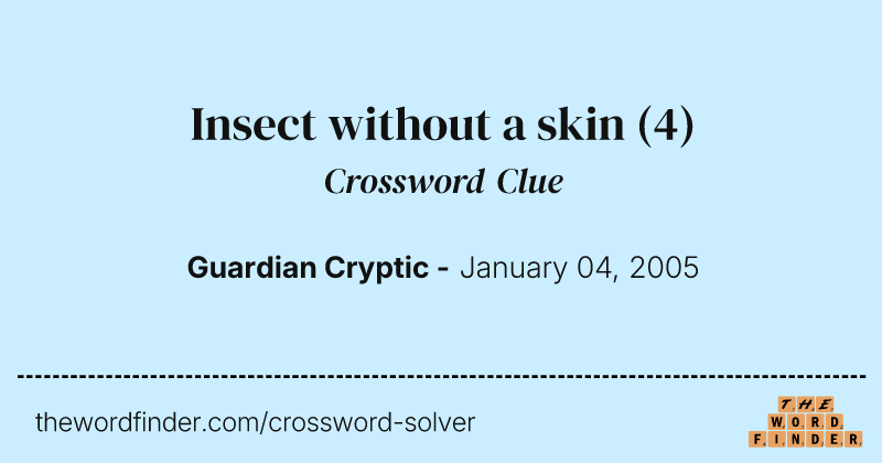 Insect without a skin crossword clue image
