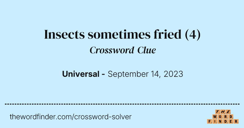 Insects sometimes fried crossword clue image