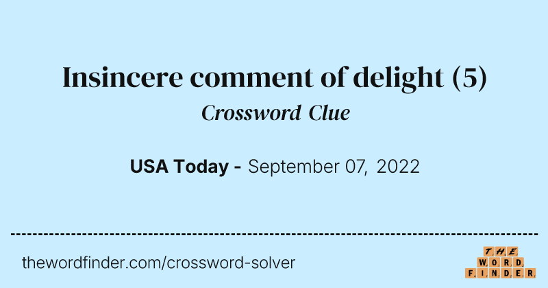 Insincere comment of delight crossword clue image
