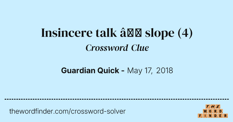 Insincere talk — slope crossword clue image