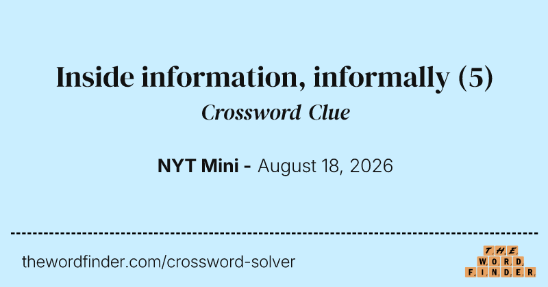 Inside information, informally crossword clue image