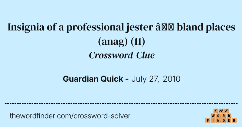 Insignia of a professional jester — bland places (anag) crossword clue image