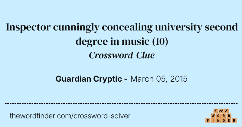 Inspector cunningly concealing university second degree in music crossword clue image