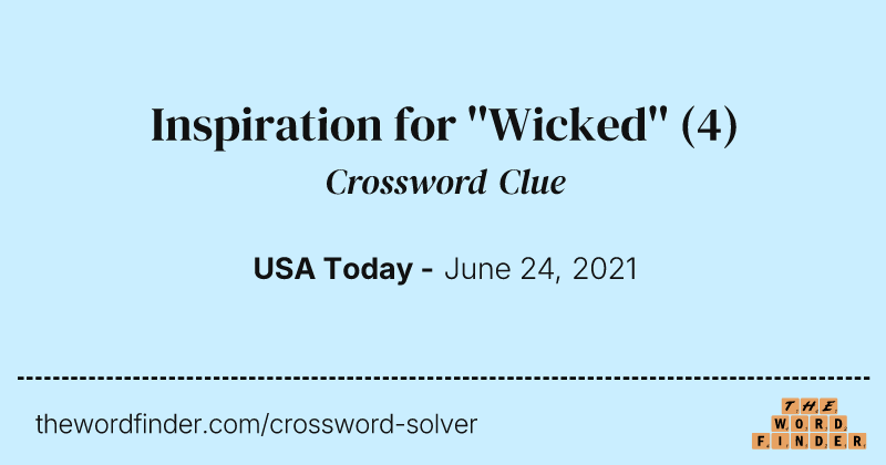 Inspiration for ''Wicked'' crossword clue image